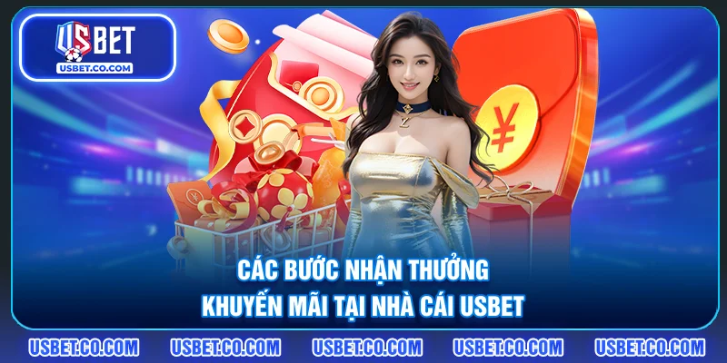 Các bước nhận thưởng khuyến mãi tại nhà cái USBET