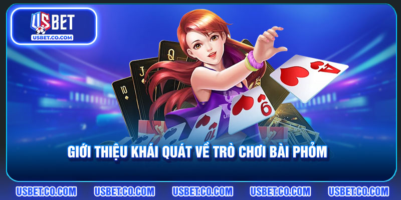 Giới thiệu khái quát về trò chơi bài Phỏm